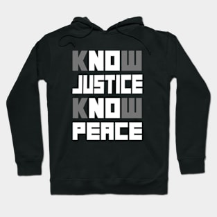 know justice know peace Hoodie